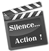 Silence... Action !